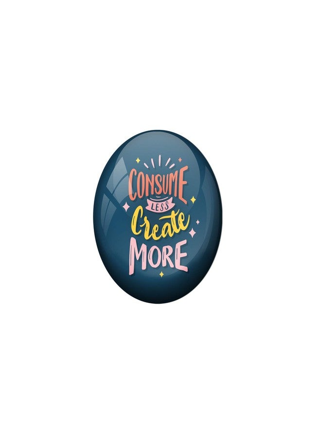 AVI Blue Metal Pin Badges with Positive Quotes Consume Less Create More Design R8001087 - Image 1
